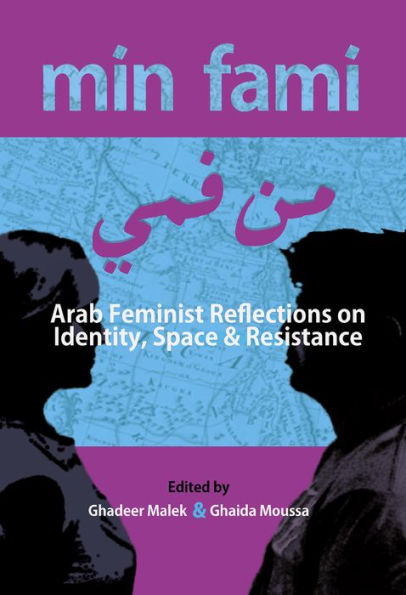 Min Fami : Arab Feminist Reflections on Identity, Space & Resistance