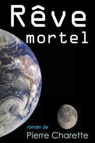 Title: Rêve mortel, Author: Pierre Charette