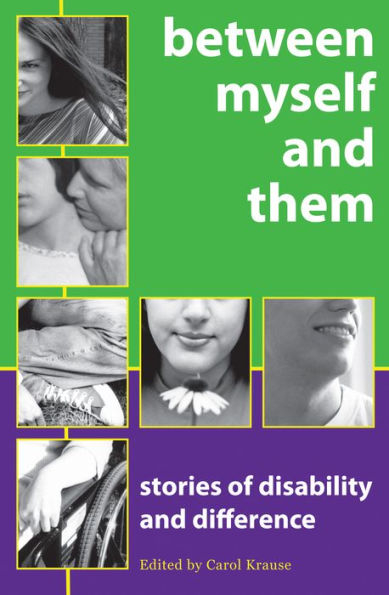 Between Myself and Them: Stories Of Life With Disability