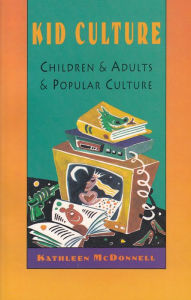Title: Kid Culture, Author: Kathleen McDonnell