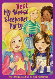 Title: My Worst/Best Sleepover Party, Author: Rachael Tukienicz