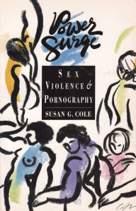 Title: Power Surge: Sex, Violence and Pornography, Author: Susan Cole