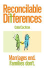 Reconcilable Differences: Marriages End. Families Don't.