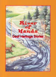 Title: River of Hands: Deaf Heritage Stories, Author: Jason Brace