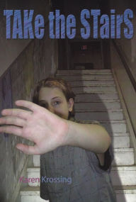 Title: Take the Stairs, Author: Karen Krossing