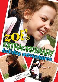 Title: Zoe's Extraordinary Holiday Adventures, Author: Christina Minaki