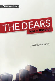 Title: The Dears: Lost in the Plot, Author: Lorraine Carpenter