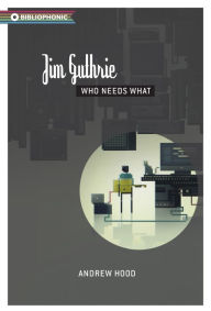 Title: Jim Guthrie: Who Needs What, Author: Andrew Hood