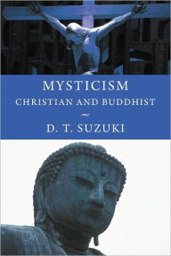 Title: Mysticism: Christian and Buddhist, Author: Daisetz Teitaro Suzuki
