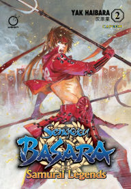 Title: Sengoku Basara: Samurai Legends Volume 2, Author: Yak Haibara