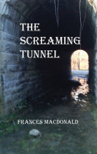 Title: The Screaming Tunnel, Author: Frances MacDonald