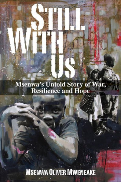 Still With Us: Msenwa's Untold Story of War, Resilience and Hope