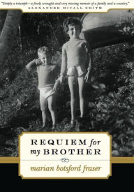 Title: Requiem for My Brother, Author: Marian Botsford Fraser