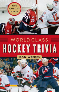 Title: World Class Hockey Trivia, Author: Don Weekes