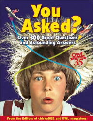 Title: You Asked?: Over 300 Great Questions and Astounding Answers, Author: The Editors of chickaDEE Magazine