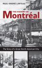 The History of Montrï¿½al: The Story of Great North American City