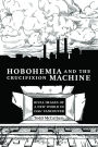 Hobohemia and the Crucifixion Machine: Rival Images of a New World in 1930s Vancouver
