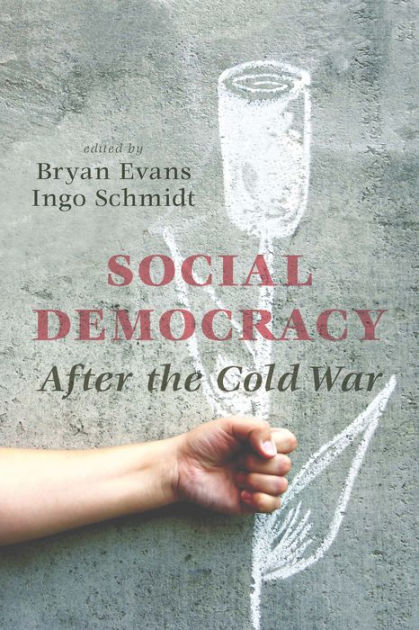 Social Democracy After the Cold War by Bryan Evans | eBook | Barnes ...