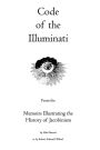 Code of the Illuminati: Memoirs Illustrating the History of Jacobinism