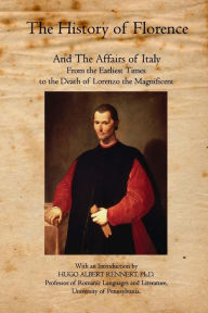 Title: The History of Florence: And The Affairs of Italy, Author: Niccolò Machiavelli