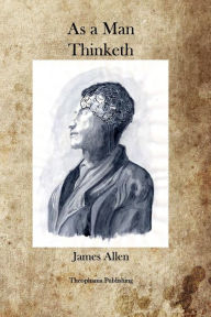 Title: As A Man Thinketh, Author: James Allen