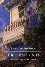 Title: Three Balconies: Stories and a Novella, Author: Bruce Friedman