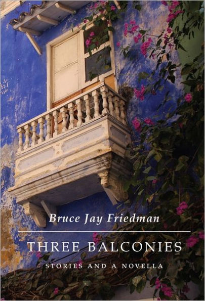 Three Balconies: Stories and a Novella