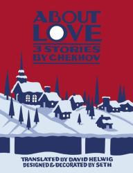 Title: About Love: Three Stories by Anton Chekhov, Author: Anton Chekhov