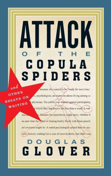 Attack of the Copula Spiders: Essays on Writing