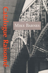 Title: Catalogue Raisonne, Author: Mike Barnes