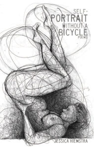 Title: Self-Portrait Without a Bicycle, Author: Jessica Hiemstra