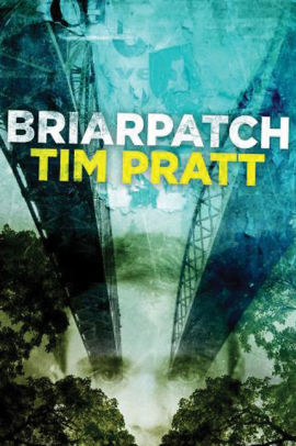 Briarpatch By Tim Pratt Paperback Barnes Noble