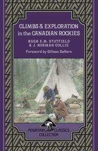 Title: Climbs & Exploration In the Canadian Rockies, Author: Hugh E.M. Stutfield