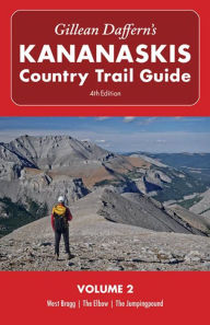 Title: Gillean Daffern's Kananaskis Country Trail Guide - 4th Edition: Volume 2: West Bragg-The Elbow-The Jumpingpound, Author: Gillean Daffern