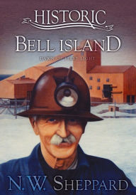 Title: Bell Island: Dawn of First Light, Author: N. W. Sheppard
