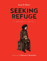 Title: Seeking Refuge, Author: Irene N. Watts