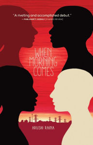 Title: When Morning Comes, Author: Arushi Raina