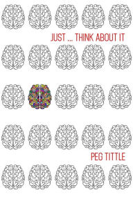 Title: Just Think about It, Author: Peg Tittle