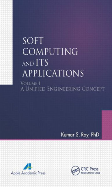 Soft Computing and Its Applications, Volume One: A Unified Engineering Concept / Edition 1