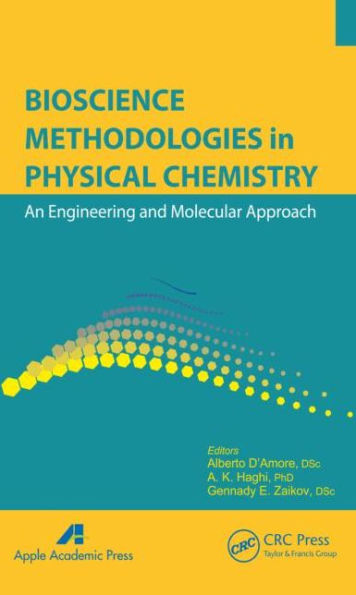 Bioscience Methodologies in Physical Chemistry: An Engineering and Molecular Approach / Edition 1