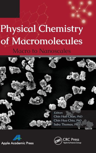 Physical Chemistry of Macromolecules: Macro to Nanoscales / Edition 1