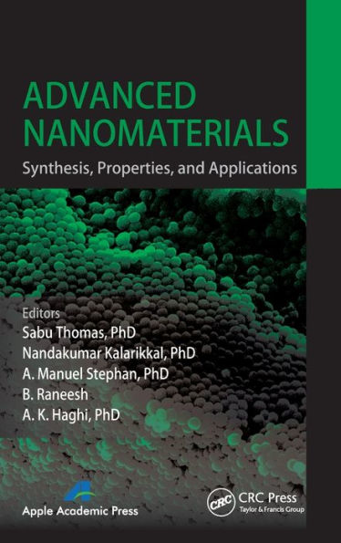 Advanced Nanomaterials: Synthesis, Properties, and Applications / Edition 1