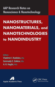Title: Nanostructures, Nanomaterials, and Nanotechnologies to Nanoindustry / Edition 1, Author: Vladimir I. Kodolov