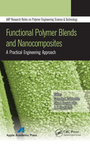 Functional Polymer Blends and Nanocomposites: A Practical Engineering Approach / Edition 1