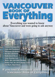 Title: Vancouver Book of Everything: Everything You Wanted to Know About Vancouver and Were Going to Ask Anyway, Author: Samantha Amara