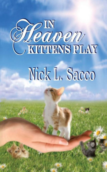 Heaven Kittens Play: The Blue Angel and Her Garden of Pets