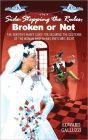 Side-Stepping the Rules: Broken or Not: the Sensitive Man's Guide for Escaping the Clutches of the Woman Who Thinks She's Mrs. Right: A Parody of a Parody