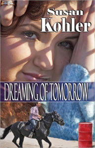 Title: Dreaming of Tomorrow, Author: Susan Kohler