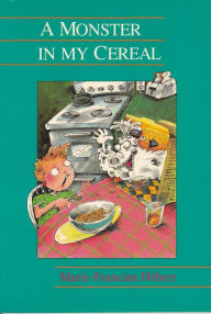 Title: A Monster in My Cereal, Author: Marie-Francine Herbert