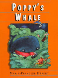 Title: Poppy's Whale, Author: Marie-Francine Herbert